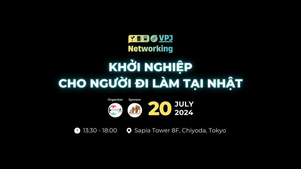 VPJ Networking #2 - Khởi nghiệp cho người đi làm tại Nhật